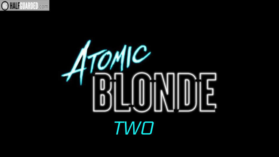 Atomic Blonde 2 (2020) Cast, Plot, Rumors, and release date News for the Atomic Blonde Sequel