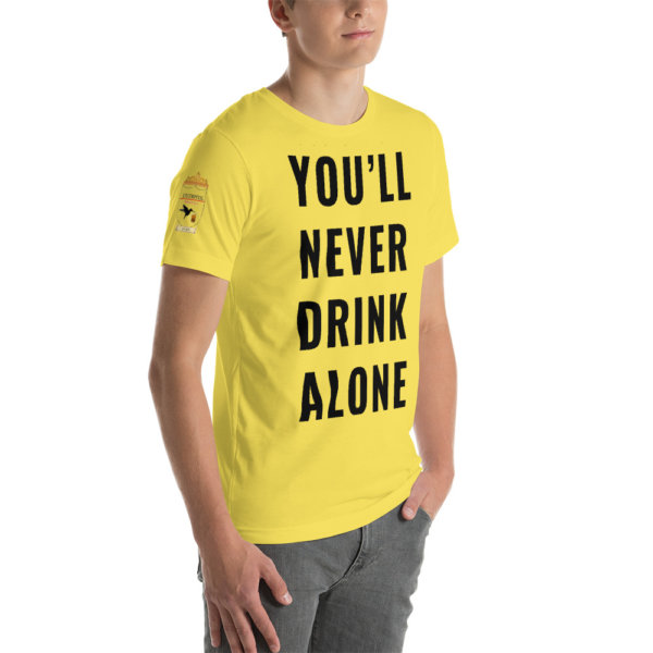 You'll Never Drink Alone T Shirt
