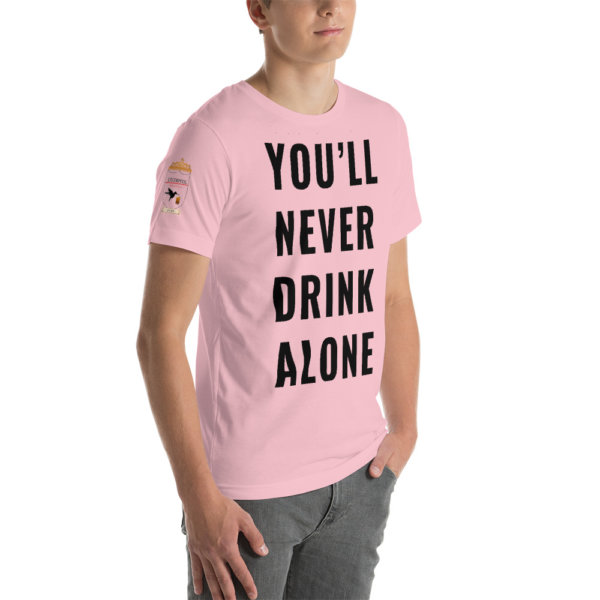 You'll Never Drink Alone T Shirt