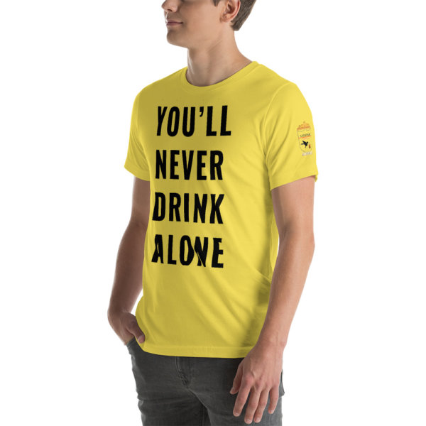 You'll Never Drink Alone T Shirt