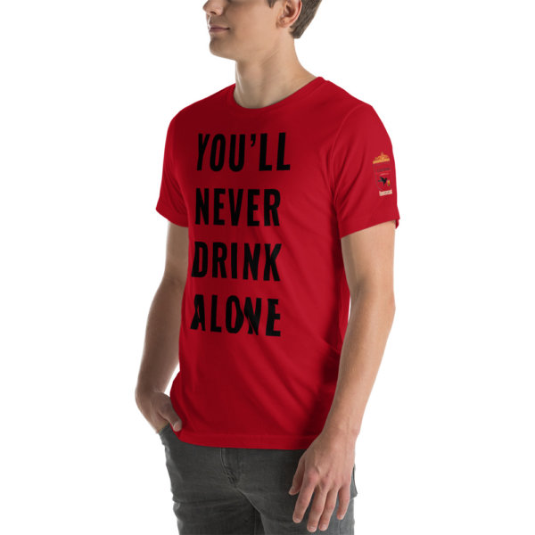 You'll Never Drink Alone T Shirt