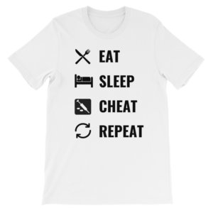 EAT SLEEP CHEAT REPEAT T SHIRT