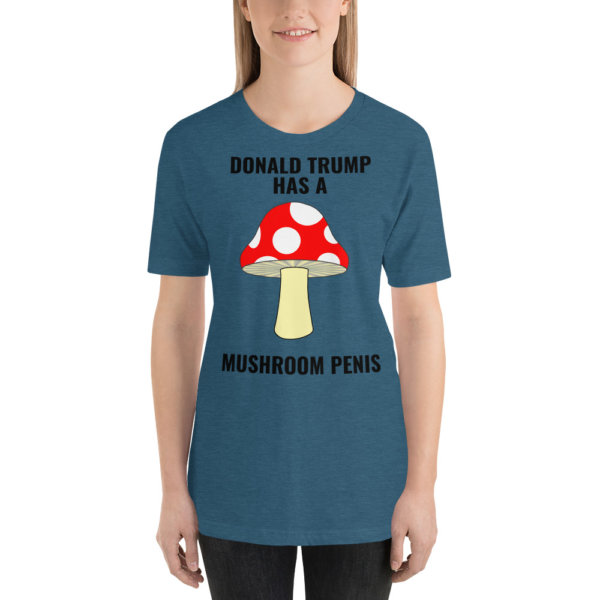 DONALD TRUMP HAS A MUSHROOM PENIS T SHIRT