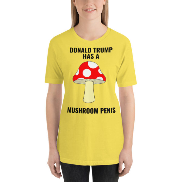 DONALD TRUMP HAS A MUSHROOM PENIS T SHIRT