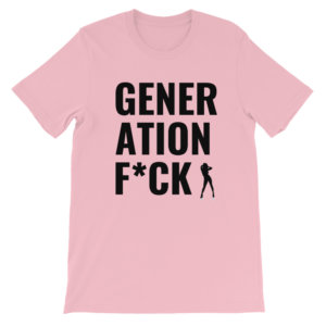 GENERATION F*CK T SHIRT