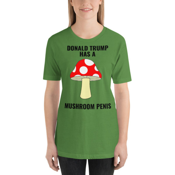 DONALD TRUMP HAS A MUSHROOM PENIS T SHIRT