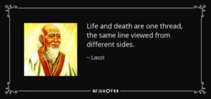 quote-life-and-death-are-one-thread-the-same-line-viewed-from-different-sides-laozi-53-6-0694