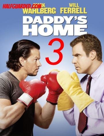 Daddy's Home 3 (2020) NEWS, RUMORS, SPOILER, and RELEASE DATE